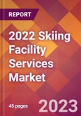 2022 Skiing Facility Services Global Market Size & Growth Report with COVID-19 Impact- Product Image
