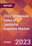 2022 Wholesale Sales of Janitorial Supplies Global Market Size & Growth Report with COVID-19 Impact- Product Image