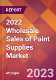 2022 Wholesale Sales of Paint Supplies Global Market Size & Growth Report with COVID-19 Impact- Product Image
