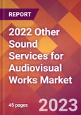 2022 Other Sound Services for Audiovisual Works Global Market Size & Growth Report with COVID-19 Impact- Product Image