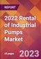 2022 Rental of Industrial Pumps Global Market Size & Growth Report with COVID-19 Impact - Product Thumbnail Image