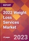 2022 Weight Loss Services Global Market Size & Growth Report with COVID-19 Impact - Product Image