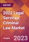 2022 Legal Services, Criminal Law Global Market Size & Growth Report with COVID-19 Impact - Product Thumbnail Image