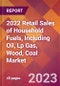 2022 Retail Sales of Household Fuels, Including Oil, Lp Gas, Wood, Coal Global Market Size & Growth Report with COVID-19 Impact - Product Image
