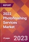 2022 Photofinishing Services Global Market Size & Growth Report with COVID-19 Impact - Product Image
