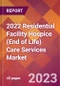 2022 Residential Facility Hospice (End of Life) Care Services Global Market Size & Growth Report with COVID-19 Impact - Product Thumbnail Image