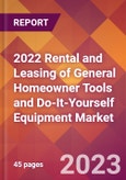 2022 Rental and Leasing of General Homeowner Tools and Do-It-Yourself Equipment Global Market Size & Growth Report with COVID-19 Impact- Product Image