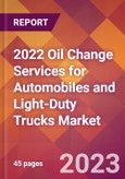 2022 Oil Change Services for Automobiles and Light-Duty Trucks Global Market Size & Growth Report with COVID-19 Impact- Product Image