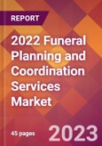 2022 Funeral Planning and Coordination Services Global Market Size & Growth Report with COVID-19 Impact- Product Image