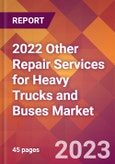 2022 Other Repair Services for Heavy Trucks and Buses Global Market Size & Growth Report with COVID-19 Impact- Product Image