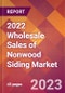 2022 Wholesale Sales of Nonwood Siding Global Market Size & Growth Report with COVID-19 Impact - Product Image