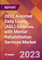 2022 Assisted Daily Living (ADL) Services, with Mental Rehabilitation Services Global Market Size & Growth Report with COVID-19 Impact - Product Thumbnail Image
