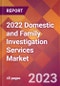 2022 Domestic and Family Investigation Services Global Market Size & Growth Report with COVID-19 Impact - Product Image