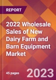2022 Wholesale Sales of New Dairy Farm and Barn Equipment Global Market Size & Growth Report with COVID-19 Impact- Product Image