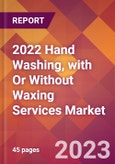 2022 Hand Washing, with Or Without Waxing Services Global Market Size & Growth Report with COVID-19 Impact- Product Image