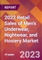 2022 Retail Sales of Men's Underwear, Nightwear, and Hosiery Global Market Size & Growth Report with COVID-19 Impact - Product Thumbnail Image
