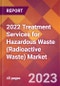 2022 Treatment Services for Hazardous Waste (Radioactive Waste) Global Market Size & Growth Report with COVID-19 Impact - Product Image