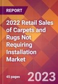 2022 Retail Sales of Carpets and Rugs Not Requiring Installation Global Market Size & Growth Report with COVID-19 Impact- Product Image
