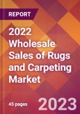 2022 Wholesale Sales of Rugs and Carpeting Global Market Size & Growth Report with COVID-19 Impact- Product Image