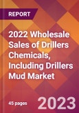 2022 Wholesale Sales of Drillers Chemicals, Including Drillers Mud Global Market Size & Growth Report with COVID-19 Impact- Product Image