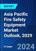 Asia Pacific Fire Safety Equipment Market Outlook, 2029- Product Image