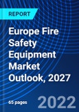 Europe Fire Safety Equipment Market Outlook, 2027- Product Image