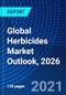 Global Herbicides Market Outlook, 2026 - Product Image