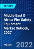 Middle East & Africa Fire Safety Equipment Market Outlook, 2027- Product Image