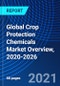 Global Crop Protection Chemicals Market Overview, 2020-2026 - Product Thumbnail Image