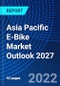 Asia Pacific E-Bike Market Outlook 2027 - Product Image