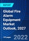 Global Fire Alarm Equipment Market Outlook, 2027 - Product Thumbnail Image