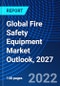 Global Fire Safety Equipment Market Outlook, 2027 - Product Thumbnail Image