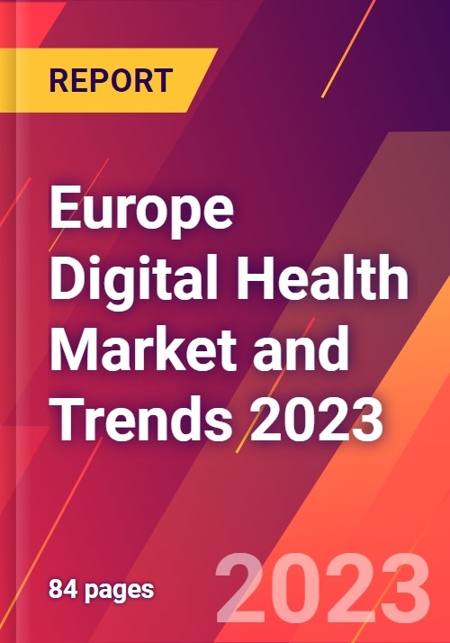 Europe Digital Health Market and Trends 2023