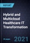 Hybrid and Multicloud Healthcare IT Transformation - Product Image