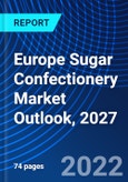 Europe Sugar Confectionery Market Outlook, 2027- Product Image