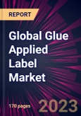 Global Glue Applied Label Market 2023-2027- Product Image