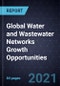 Global Water and Wastewater Networks Growth Opportunities - Product Image