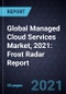Global Managed Cloud Services Market, 2021: Frost Radar Report - Product Image