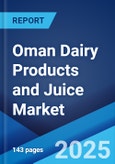 Oman Dairy Products and Juice Market: Industry Trends, Share, Size, Growth, Opportunity and Forecast 2023-2028- Product Image