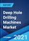 Deep Hole Drilling Machines Market: Global Industry Trends, Share, Size, Growth, Opportunity and Forecast 2021-2026 - Product Image