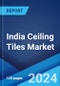 India Ceiling Tiles Market: Industry Trends, Share, Size, Growth, Opportunity and Forecast 2021-2026 - Product Thumbnail Image