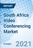 South Africa Video Conferencing Market (2021-27): Market Forecast by Types, by Hardware Types, by Software Types, by Services Types, by Sectors, by Regions and Competitive Landscape- Product Image