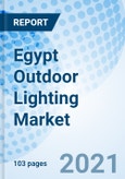 Egypt Outdoor Lighting Market (2021-2027): Market Forecast by Types, by Wattage, by Applications, by End Users, and Competitive Landscape- Product Image