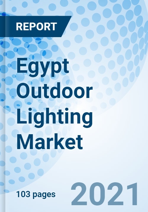 Egypt Outdoor Lighting Market (20212027) Market Forecast by Types, by