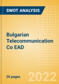 Bulgarian Telecommunication Co EAD - Strategic SWOT Analysis Review- Product Image