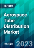 Aerospace Tube Distribution Market Market Size, Share, Trend, Forecast, Competitive Analysis, and Growth Opportunity: 2023-2028- Product Image