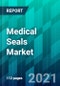 Medical Seals Market Size, Share, Trend, Forecast, Competitive Analysis, and Growth Opportunity: 2021-2026 - Product Thumbnail Image