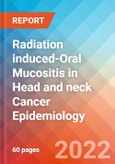 Radiation induced-Oral Mucositis (RIOM) in Head and neck Cancer (HNC)- Epidemiology Forecast to 2032- Product Image