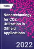 Nanotechnology for CO2 Utilization in Oilfield Applications- Product Image