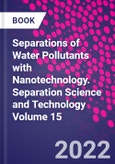 Separations of Water Pollutants with Nanotechnology. Separation Science and Technology Volume 15- Product Image